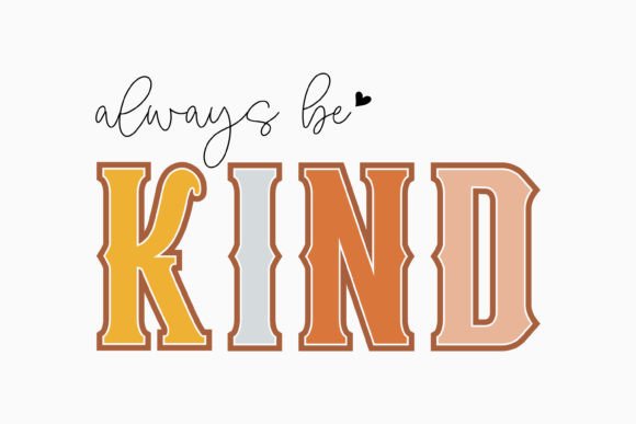 Always Be Kind Retro Be Kind SVG
