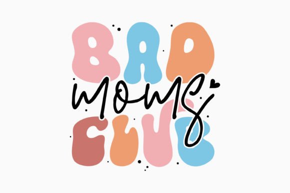 Bad Moms Club Retro Mothers Day SVG