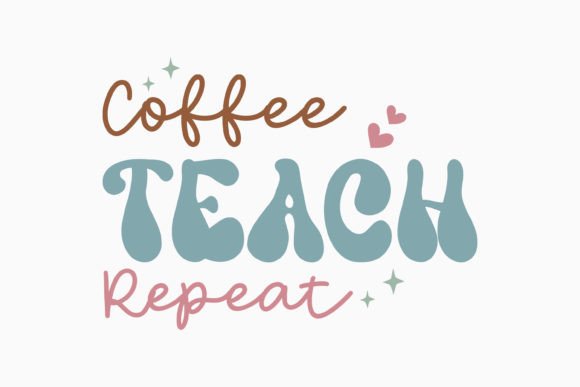 Coffee Teach Repeat