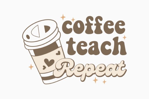 Coffee Teach Repeat Retro Coffee SVG