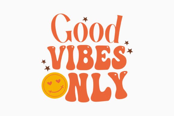 Good Vibes Only