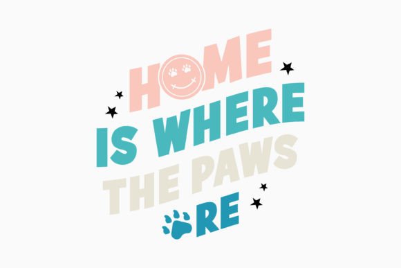 Home is Where the Paws Are