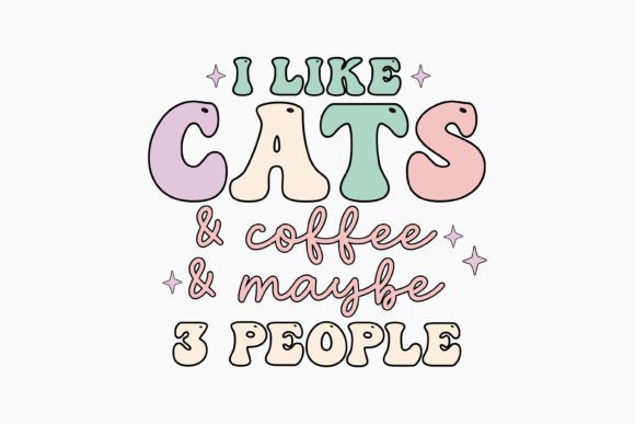 I Like Cats and Coffee and Maybe 3