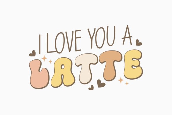 I Love You a Latte Retro Coffee SVG
