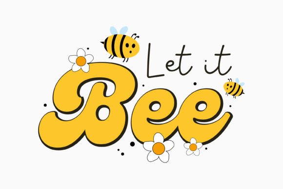 Let It Bee Retro Bee Quotes SVG