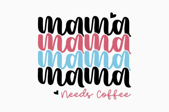 Mama Needs Coffee Retro Mothers Day SVG