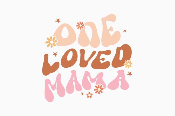 One Loved Mama