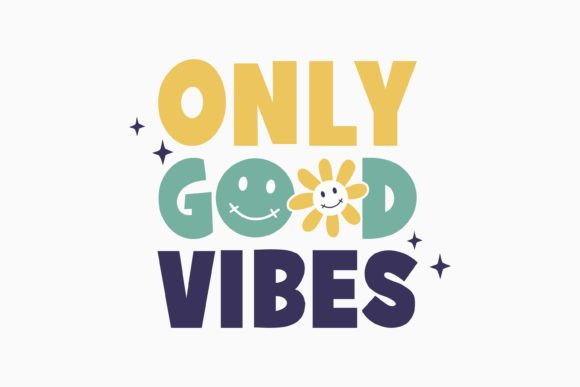 Only Good Retro Groovy Inspirational SVG