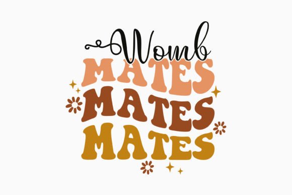 Retro Boho Baby Quotes SVG Womb Mates
