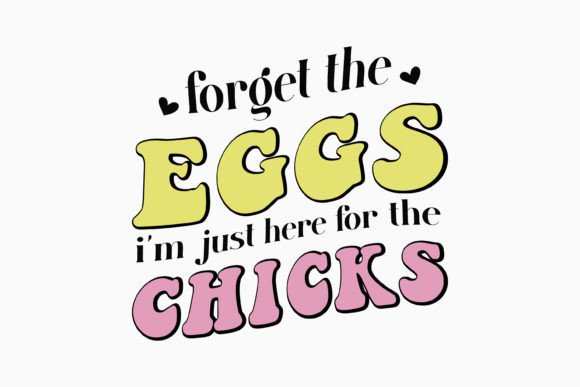 Retro Easter SVG Forget the Eggs I Am