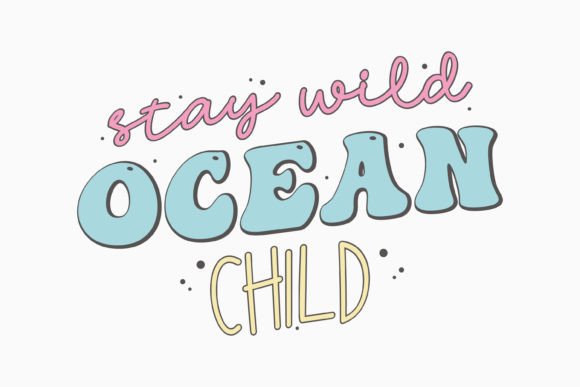 Stay Wild Ocean Retro Summer Quotes SVG